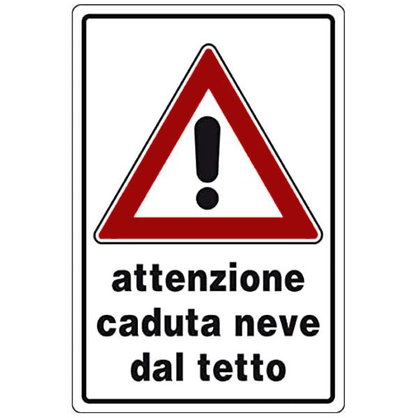 CARTELLO ATTENZIONE CADUTA NEVE   20x 30 ALLUMINIO